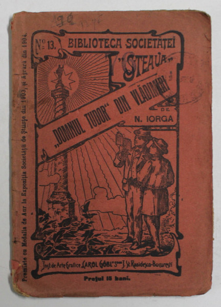 '' DOMNUL TUDOR '' DIN VLADIMIRI  (c. 1780 - 1821 ) de N. IORGA , 1906