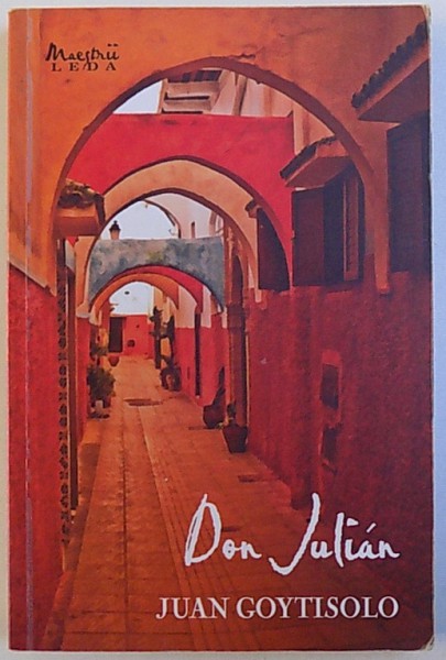 DON JULIAN , TRIPTICUL RAULUI  II  , de JUAN  GOYTISOLO , 2010