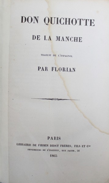 DON QUICHOTTE DE LA MANCHE , traduit de  l ' espagne par FLORIAN , 1865 , PREZINTA HALOURI DE APA