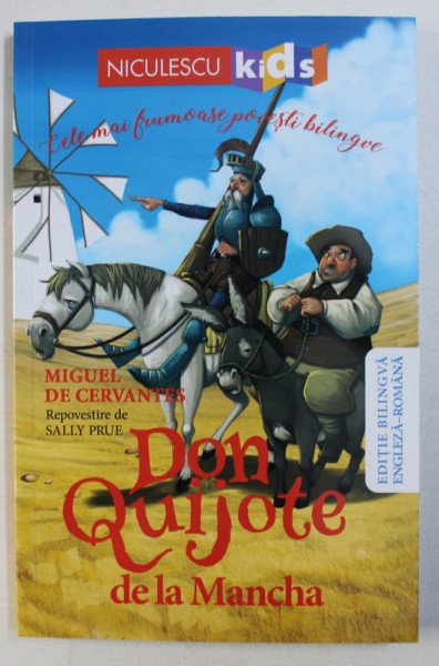 DON QUIJOTE DE LA MANCHA de MIGUEL DE CERVANTES , repovestire de SALLY PRUE , ilustratii de ANDY ELKERTON ,  EDITIE BILINGVA ENGLEZA - ROMANA , 2018