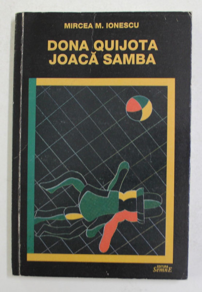 DONA QUIJOTA JOACA SAMBA de MIRCEA M . IONESCU , 2002
