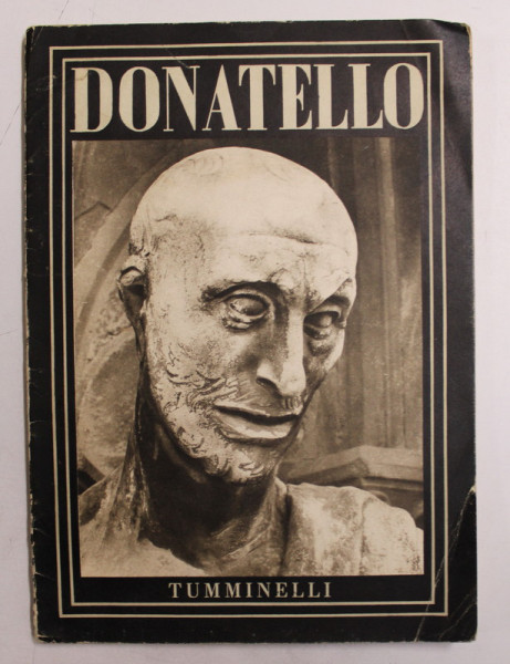 DONATELLO di EMILIO CECCHI ,  CON CINQUANTE TAVOLE , 1942