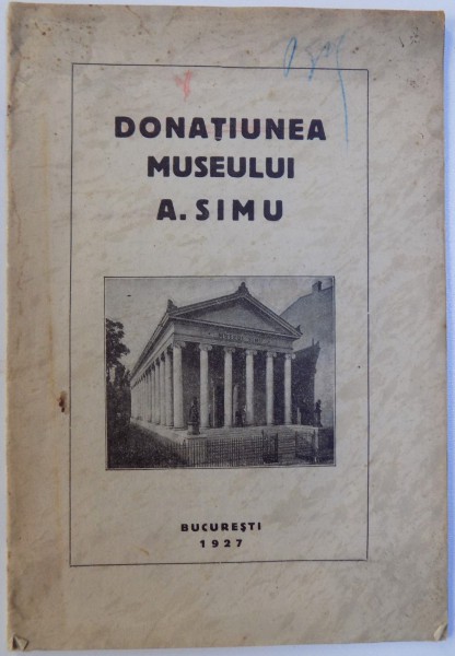 DONATIUNEA  MUSEULUI  A . SIMU , 1927 , DEDICATIE*