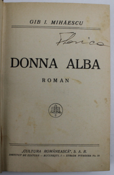 DONNA ALBA , roman de GIB I. MIHAESCU , EDITIE INTERBELICA