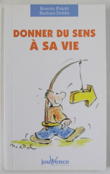 DONNER DU SENS A SA VIE par ROSETTE POLETTI et BARBARA DOBBS , 2004