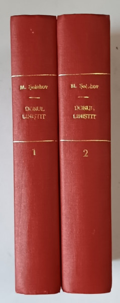 DONUL LINISTIT , VOLUMELE I - II , EDITIA A IV - A de MIHAIL SOLOHOV , 1960 *EXEMPLAR RELEGAT
