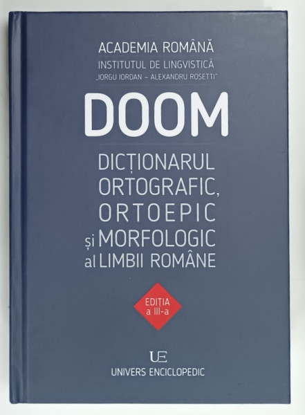 DOOM ., DICTIONARUL ORTOGRAFIC , ORTOEPIC SI MORFOLOGIC AL LIMBII ROMANE, 2021