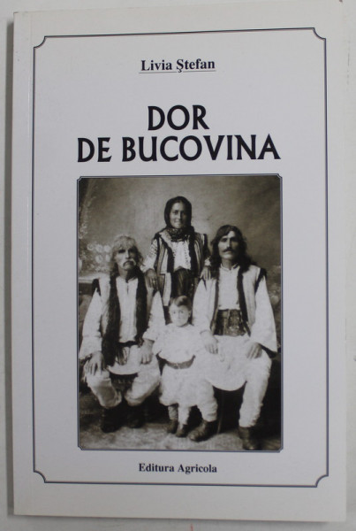 DOR DE BUCOVINA de LIVIA STEFAN , 2015 , DEDICATIE *