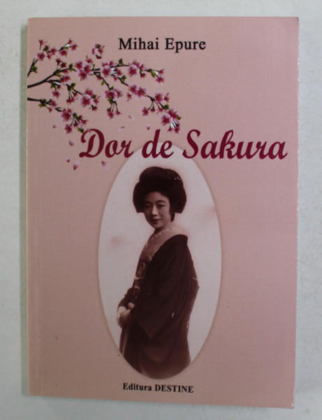DOR DE SAKURA de MIHAI EPURE , 2016 , DEDICATIE *