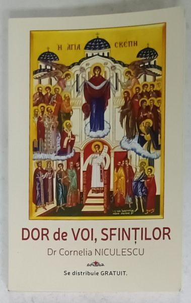 DOR DE VOI , SFINTILOR de Dr. CORNELIA NICULESCU , 2023 , DEDICATIE *