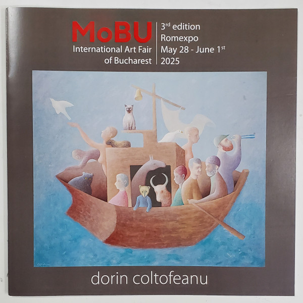 DORIN COLTOFEANU  , CATALOG DE EXPOZITIE , MoBU INTERNATIONAL ART FAIR OF BUCHAREST , curator DAMIAN FLOREA , 2025