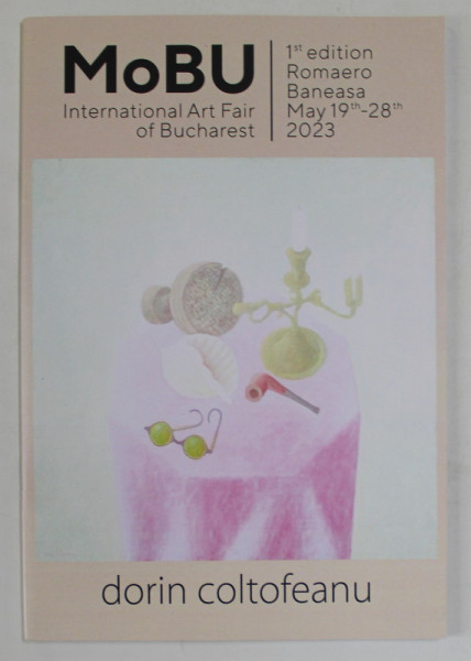 DORIN COLTOFEANU , CATALOG  DE EXPOZITIE , text de PAVEL SUSARA , 2023