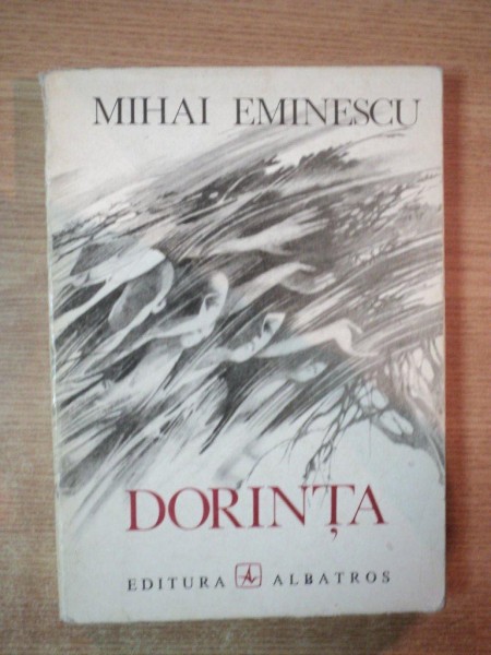 DORINTA de MIHAI EMINESCU , coperta si ilustratii de MIRCEA DUMITRESCU , 1975