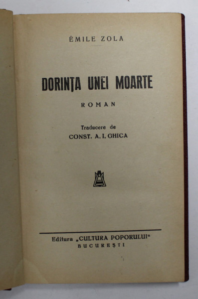 DORINTA UNEI MOARTE - roman de EMILE ZOLA , EDITIE INTERBELICA