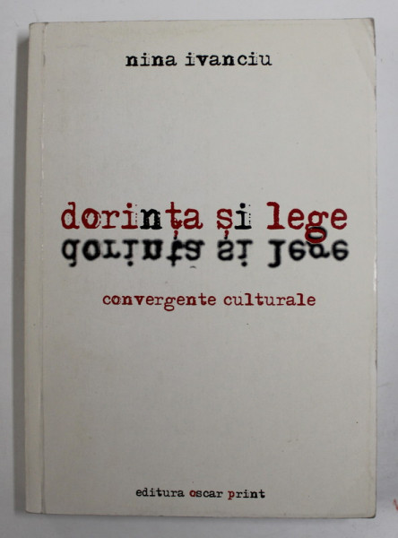 DORINTE SI LEGE - CONVERGENTE CULTURALE de NINA IVANCIU , ANII ' 2000