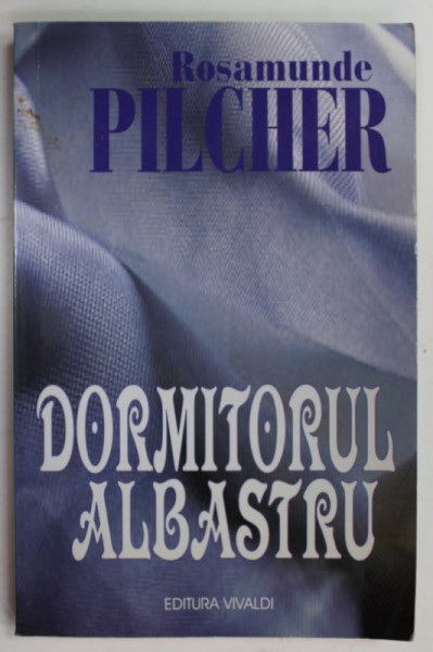DORMITORUL ALBASTRU de ROSAMUNDE PILCHER  , 2002