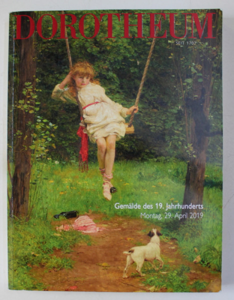 DOROTHEUM - GEMALDE DES 19. JAHRHUNDERTS , CATALOG DE LICITATIE PICTURA , 2019