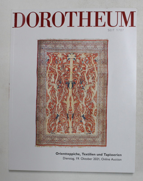 DOROTHEUM , SEIT 1707 , - ORIENTTEPICHE , TEXTILIEN UND TAPISSERIEN - DIENSTAG , 19 , OKTOBER , 2021 , CATALOG DE LICITATIE