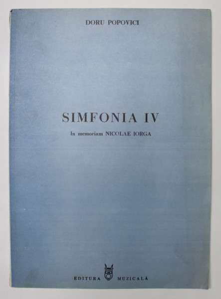 DORU POPOVICI - SIMFONIA IV - IN MEMORIAM NICOLAE IORGA , PARTITURA , 1986