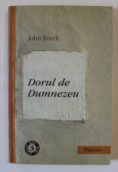 DORUL DE DUMNEZEU de JOHN BRECK , MEDITATII ORTODOXE DESPRE BIBLIE , ETICA SI LITURGHIE , 2009