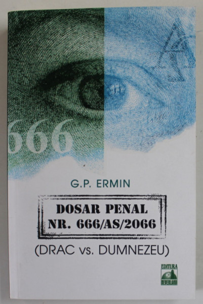 DOSAR PENAL NR. 666 , AS , 2066 ( DRAC Vs. DUMNEZEU ) de G. P. ERMIN , 2017