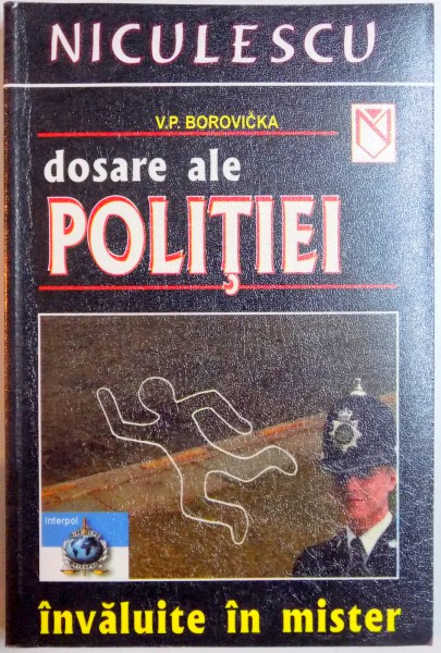 DOSARE ALE POLITIEI INVALUITE IN MISTER de V. P. BOROVICKA , 2003