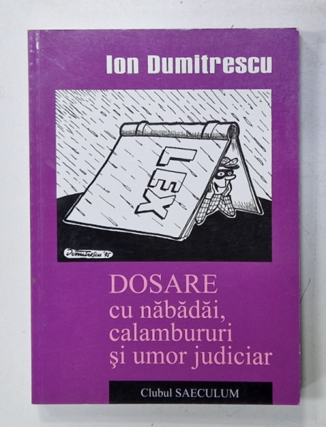 DOSARE CU NABADAI , CAMBURURI SI UMOR JUDICIAR de ION DUMITRESCU , 2010