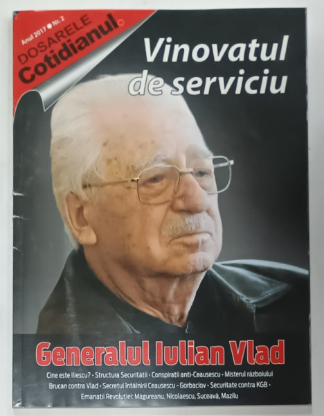 DOSARELE COTIDIANUL , NR. 2 , SUBIECT : VINOVATUL DE SERVICIU , GENERALUL IULIAN VLAD , 2017