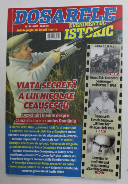 DOSARELE EVENIMENTUL ISTORIC , SUBIECT : VIATA SECRETA  A  LUI NICOLAE CEAUSESCU , NR. 46 - 2021