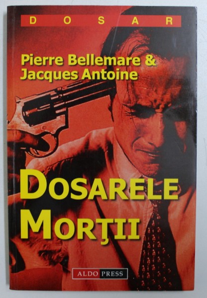 DOSARELE MORTII de PIERRE BELLEMARE si JACQUES ANTOINE , 2001