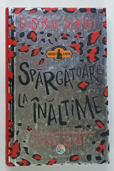DOSARELE SCARLET , SPARGATOARE LA INALTIME de TAMSIN COOKE , SCOLARITA ZIUA , SPARGATOARE NOAPTEA ! , 2016