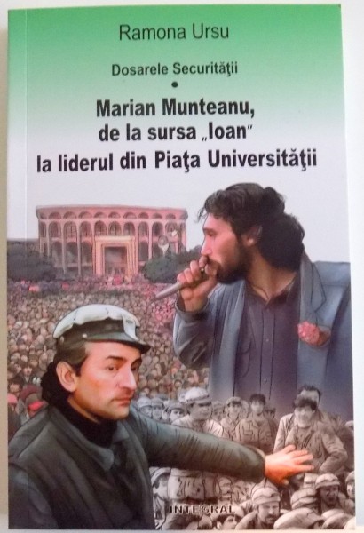 DOSARELE SECURITATII , MARIAN MUNTEANU DE LA SURSA IOAN LA LIDERUL DIN PIATA UNIVERSITATII , 2016