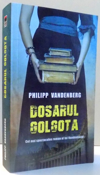 DOSARUL GOLGOTA de PHILIPP VANDENBERG , 2014