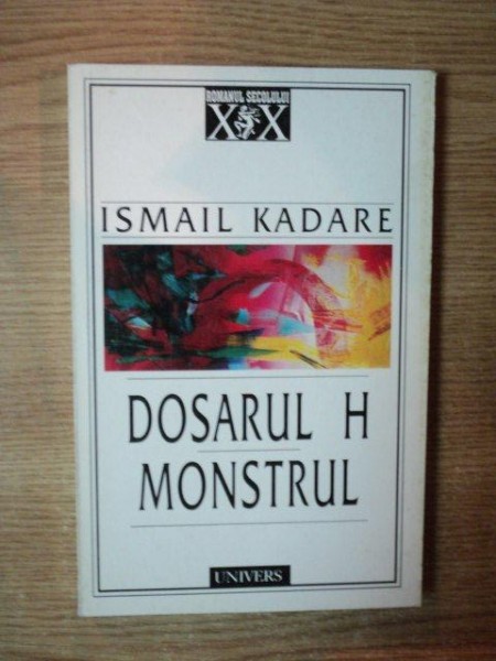 DOSARUL H . MONSTRUL de ISMAIL KADARE  1999