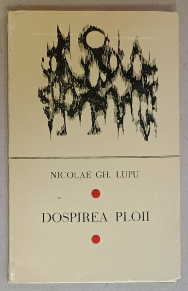 DOSPIREA PLOII de NICOLAE GH. LUPU , VERSURI , 1971 , DEDICATIE *