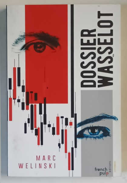 DOSSIER WASSELOT , roman par MARC WELINSKI , 2018