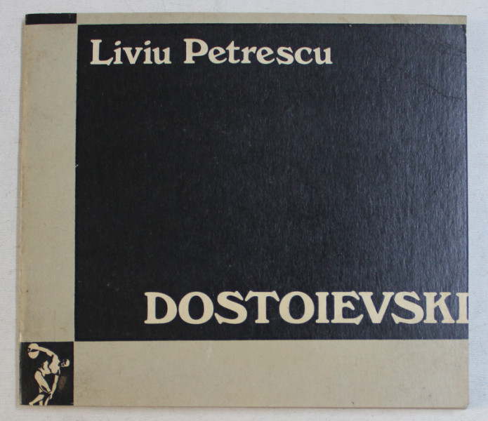 DOSTOIEVSKI - ESEU - de LIVIU PETRESCU , 1971