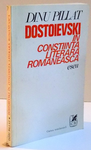 DOSTOIEVSKI IN CONSTIINTA LITERARA ROMANEASCA , ESEU , 1976