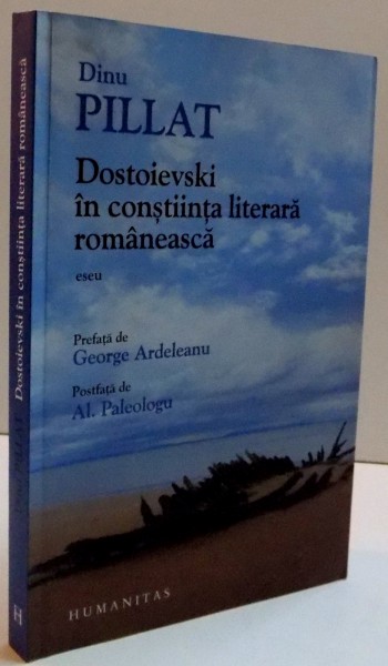 DOSTOIEVSKI IN CONSTIINTA LITERARA ROMANEASCA , ESEU , 2015