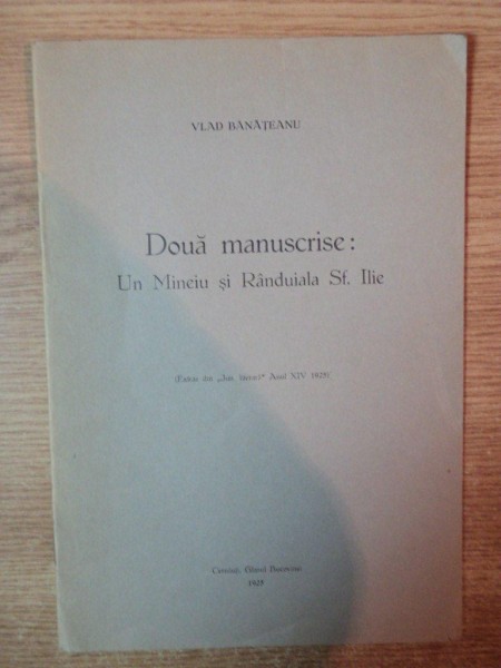 DOUA MANUSCRISE , UN MINEIU SI RANDUIALA SF. ILIE de VLAD BANATEANU , 1925