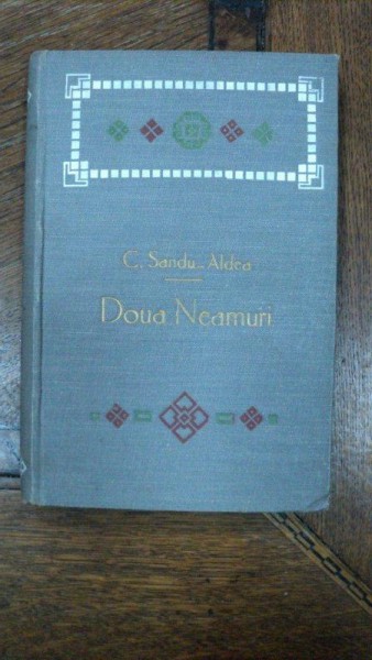 Doua neamuri, C. Sandu Aldea, Bucuresi 1909