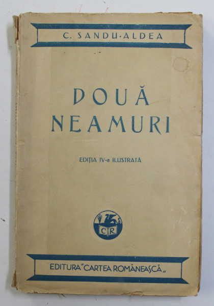 DOUA NEAMURI , ED. a - IV - a ILUSTRATA de C. SANDU ALDEA
