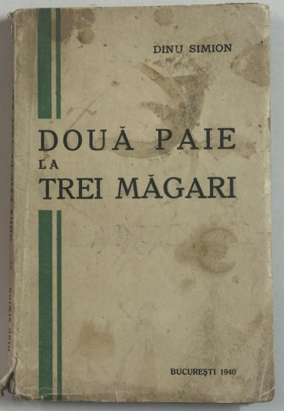 DOUA PAIE LA TREI MAGARI de DINU SIMION , 1940, PREZINTA PETE SI URME DE UZURA