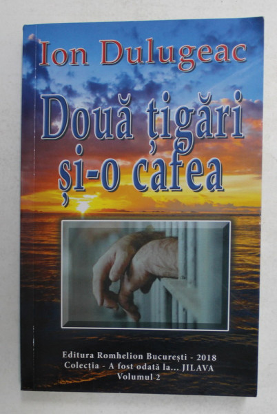 DOUA TIGARI SI O CAFEA de ION DULUGEAC , 2018 , DEDICATIE *