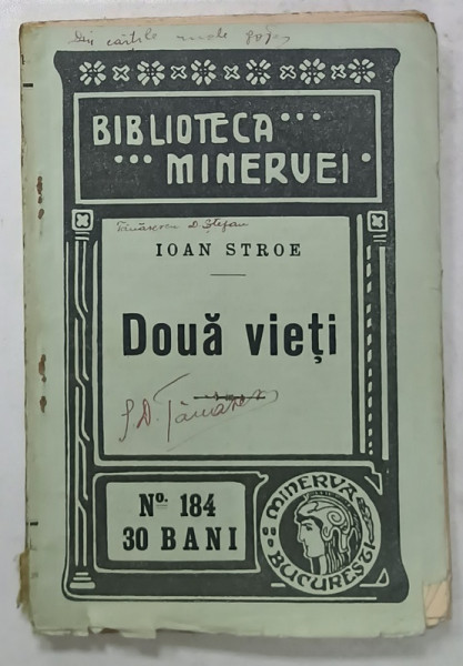 DOUA VIETI de IOAN STROE , SERIA ' BIBLIOTECA  MINERVEI ' NR. 184 , APARUTA 1915