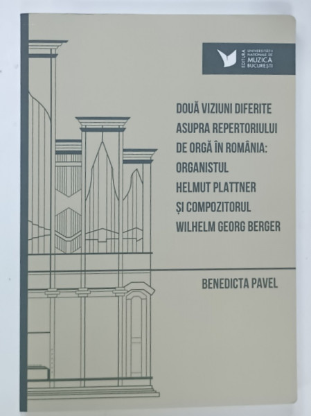 DOUA VIZIUNI DIFERITE ASUPRA REPERTORIULUI DE ORGA IN ROMANIA ..de BENEDICTA  PAVEL ,  2024