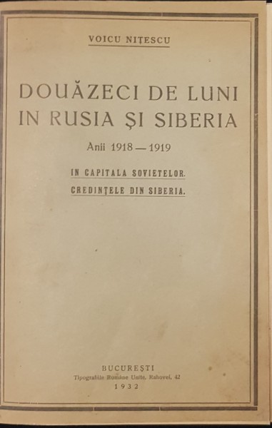 DOUA ZECI DE LUNI IN RUSIA SI SIBERIA, ANII 1918-1919 de VOICU NITESCU - BUCURESTI, 1932