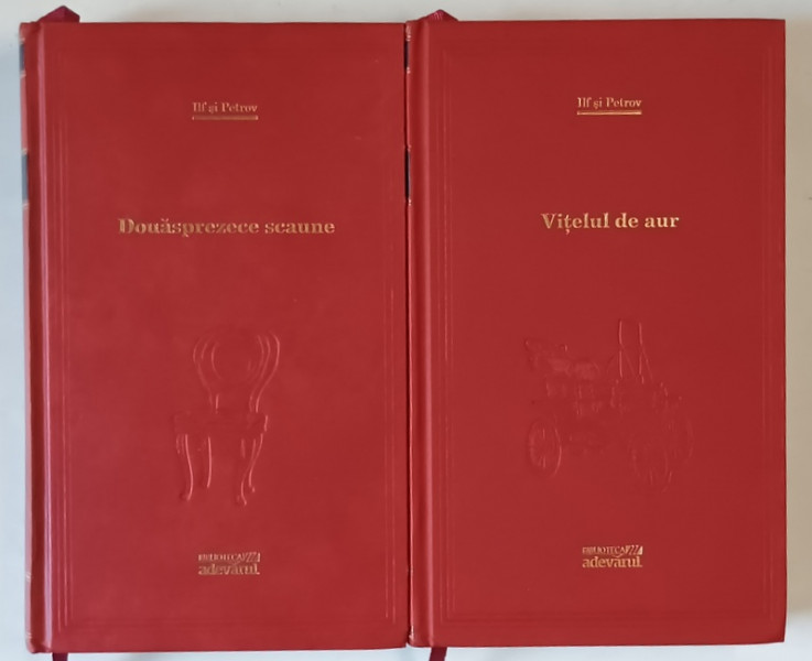 DOUASPREZECE SCAUNE / VITELUL DE AUR , SET DE DOUA VOLUME de ILF SI PETROV , 2011