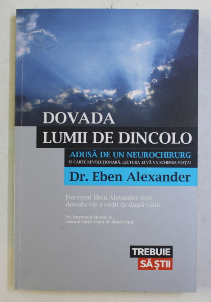 DOVADA LUMII DE DINCOLO ADUSA DE UN NEUROCHIRURG de EBEN ALEXANDER , 2013