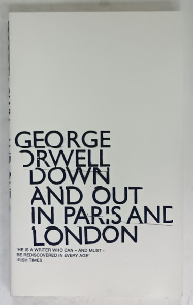 DOWN AND OUT IN PARIS AND LONDON by GEORGE ORWELL , ANII '90